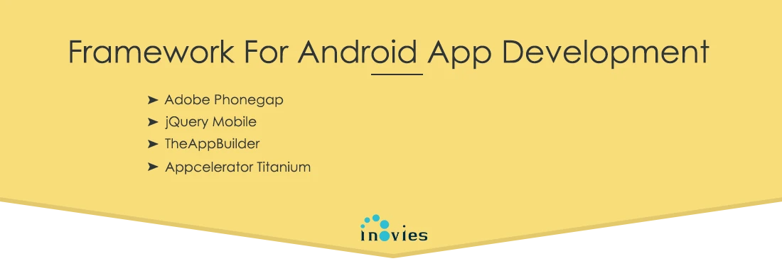  framework for android app development