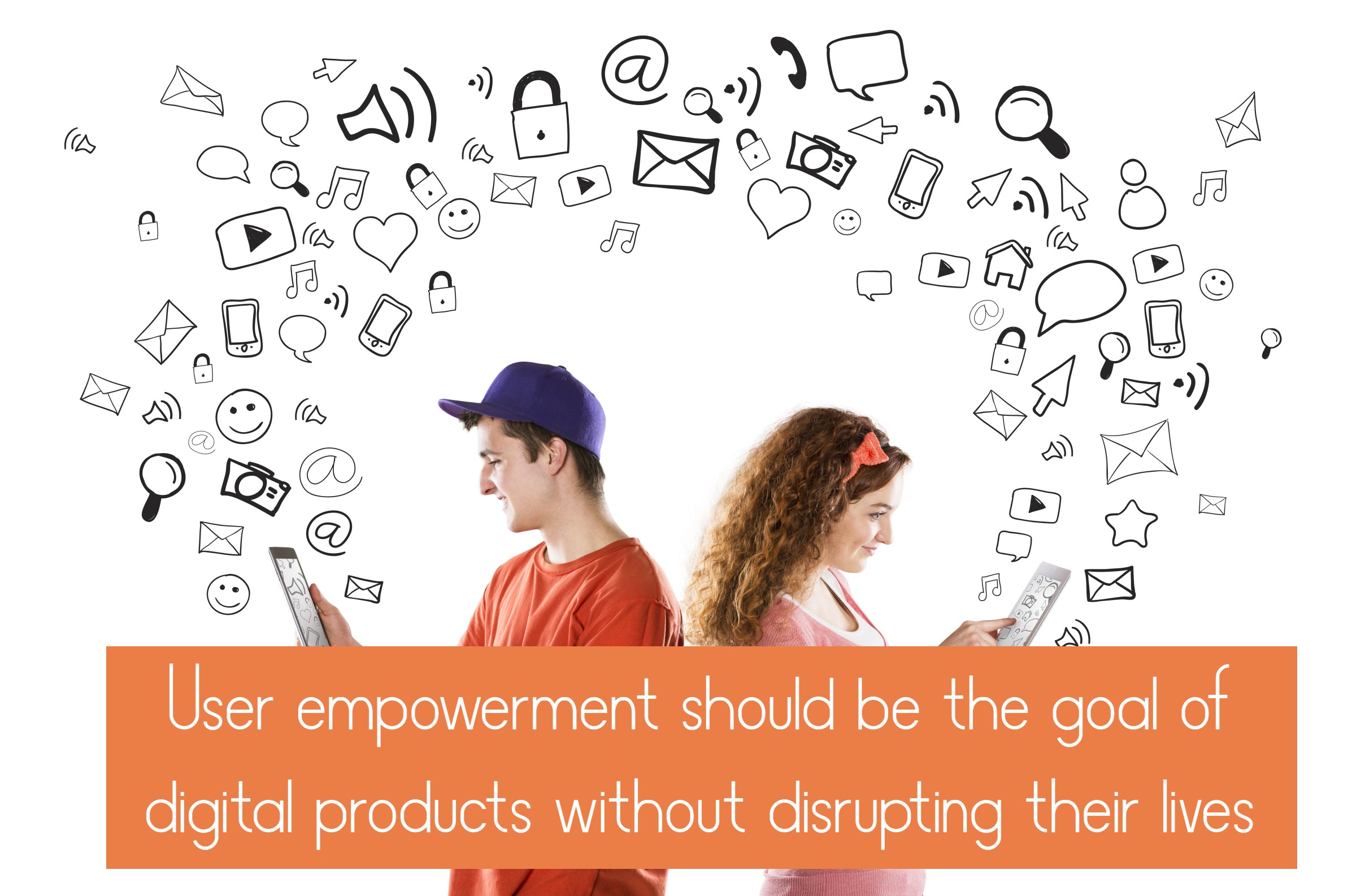 User empowerment should be the goal of digital products