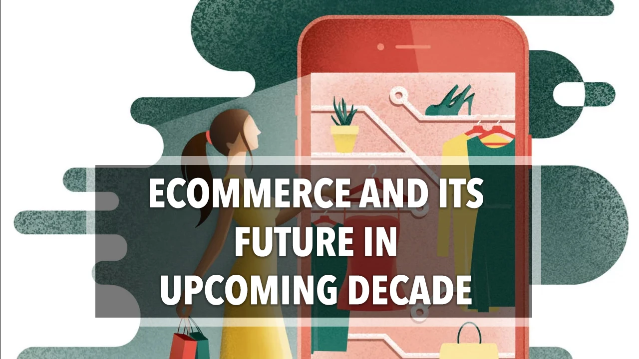 E Commerce and its Future in upcoming decade
