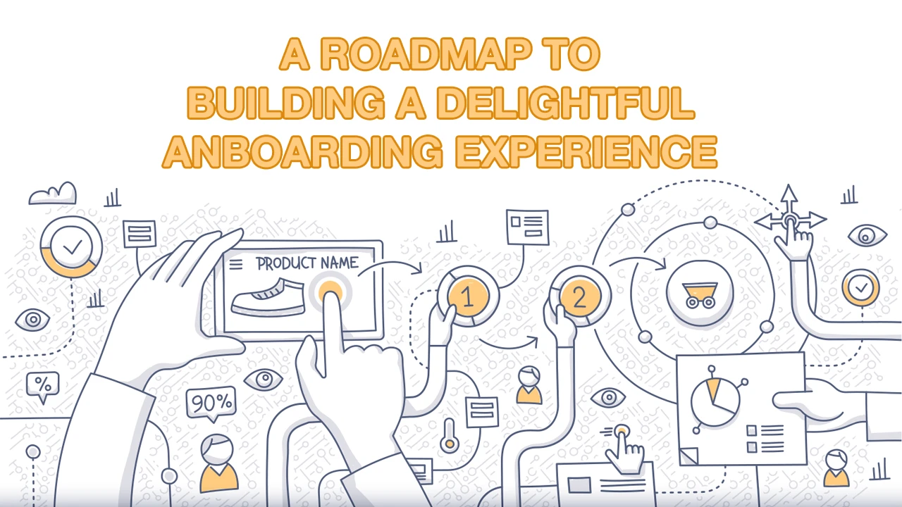 A road map for designing great user on boarding