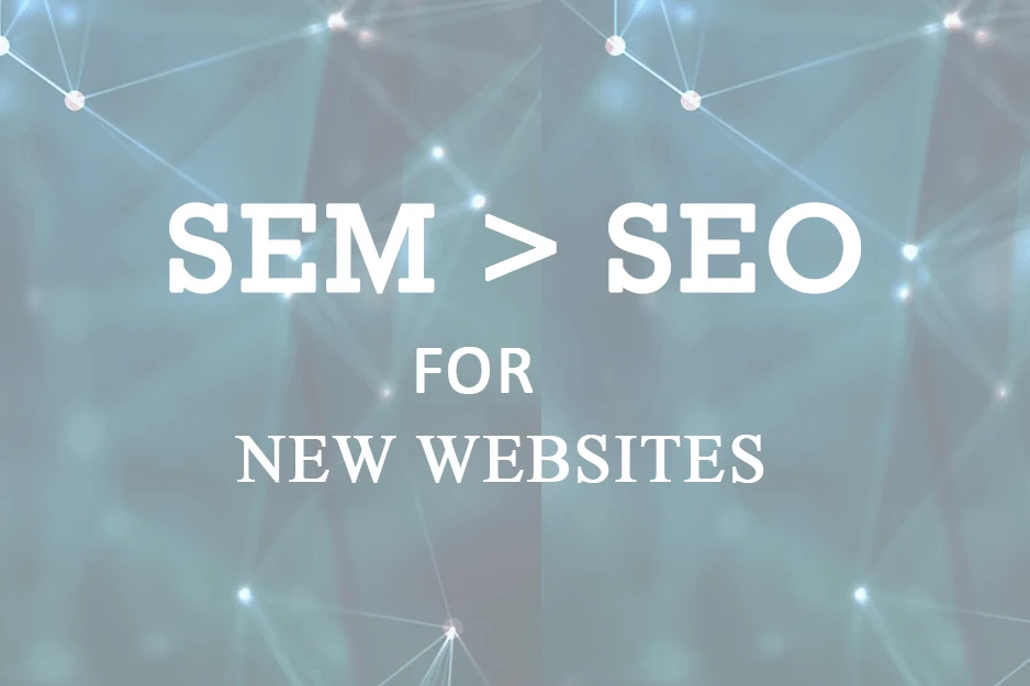 why SEM Is Better Than SEO for your Website